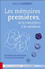 JACQUENOT Christine Les mémoires premières, de la conception à la naissance. Psychanalyse et embryologie, le cas du jumeau fantôme.  Librairie Eklectic