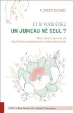 DECHOZ Florent Et si vous étiez un jumeau né seul ? Deux coeurs pour une vie. Souffrance et guérison par la voie chamanique. Librairie Eklectic