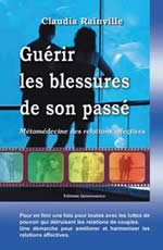 RAINVILLE Claudia Guérir les blessures de son passé (Métamédecine des relations affectives) Librairie Eklectic