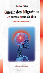 POLAK Jan Dr Guérir des Migraines et autres maux de tête Librairie Eklectic