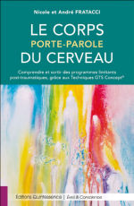 FRATACCI Nicole et André Le corps porte-parole du cerveau - Comprendre et sortir des programmes limitants post-traumatiques Librairie Eklectic