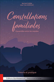 FADDA Bernard - KERZULEC Jean Yves Constellations familiales - Passerelles entre les mondes - Théorie et pratique Librairie Eklectic