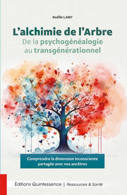 LAMY Noelle L´alchimie de l´arbre. De la psychogénéalogie au tansgénérationnel Librairie Eklectic