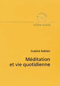 RABTEN Guéshé Méditation et vie quotidienne -- dernier exemplaire Librairie Eklectic