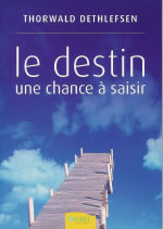 DETHLEFSEN Thorwald Destin, une chance à saisir (Le). Psychologie ésotérique Librairie Eklectic