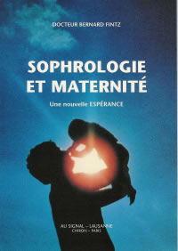 FINTZ Bernard Dr Sophrologie et maternité. Une nouvelle espérance. Préface du Dr R. Abrezol Librairie Eklectic