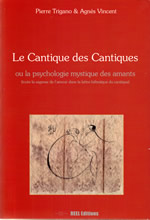 TRIGANO Pierre & VINCENT Agnès Le Cantique des Cantiques, ou la psychologie mystique des amants (Troisième édition) Librairie Eklectic