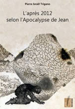 TRIGANO Pierre L´après 2012 selon l´apocalypse de Jean Librairie Eklectic