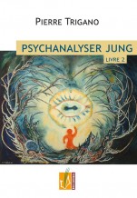 TRIGANO Pierre PSYCHANALYSER JUNG. LIVRE 2 Librairie Eklectic