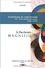 BIGE Luc Le Parchemin Magnifique. Symbolisme du corps humain. Vol 1: Pieds, chevilles, tibia, genoux, cuisses, hanches  Librairie Eklectic