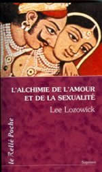 LOZOWICK Lee LÂ´Alchimie de lÂ´amour et de la sexualitÃ© Librairie Eklectic