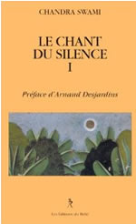 CHANDRA Swâmi Chant du silence (Le) T1 - édition 2012 Librairie Eklectic