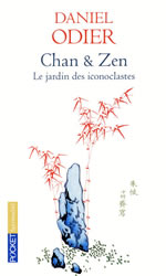 ODIER Daniel Chan et Zen : le jardin des iconoclastes Librairie Eklectic