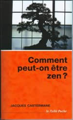 CASTERMANE Jacques Comment peut-on être zen ? Librairie Eklectic