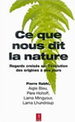 RABHI Pierre & alii Ce que nous dit la nature. Regars croisés sur l´évolution -Conversations Librairie Eklectic