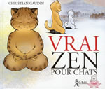 GAUDIN Christian et Claire Vrai Zen pour chats Librairie Eklectic