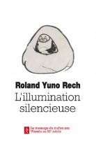 RECH Roland L´illumination silencieuse - Le message du maître zen Wanshi au XIIe siècle  Librairie Eklectic