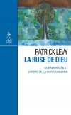 LEVY Patrick La ruse de dieu. Le kabbaliste et l´arbre de la connaissance  Librairie Eklectic