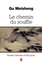 MEISHENG Gu Le chemin du souffle. Pensée chinoise et Taiji quan.  Librairie Eklectic