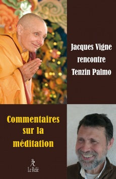 VIGNE Jacques Commentaires sur la méditation. Jacques Vigne rencontre Tenzin Palmo Librairie Eklectic