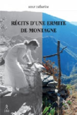 Soeur Catherine RÃ©cits dÂ´une ermite de montagne Librairie Eklectic
