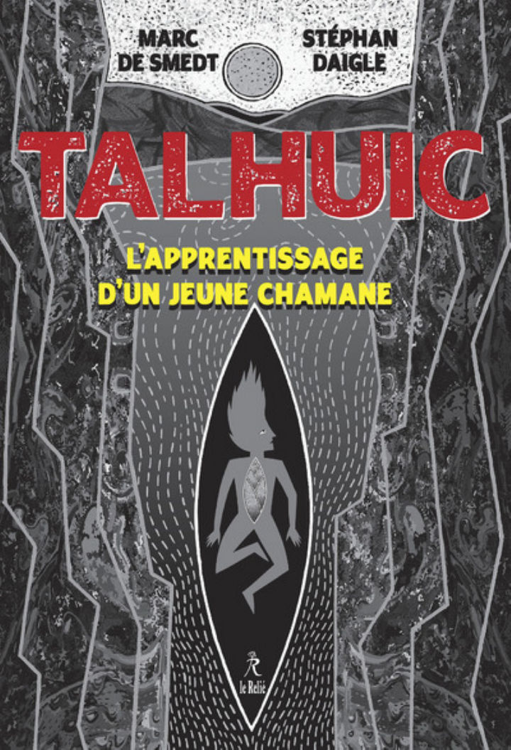 DE SMEDT Marc & DAIGLE Stephan Talhuic. LÂ´apprentissage dÂ´un jeune chaman. Album illustrÃ© Librairie Eklectic