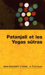 BOUCHART D´ORVAL Jean Patanjali et les Yogas Sûtras (la maturité de la joie) (nlle édition) Librairie Eklectic