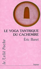 BARET Eric Le Yoga tantrique du Cachemire Librairie Eklectic