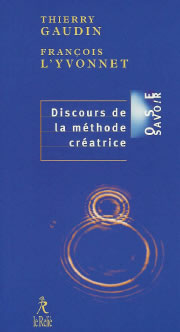 GAUDIN Thierry & L´HYVONNET François Discours de la méthode créatrice Librairie Eklectic