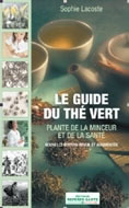 LACOSTE Sophie Guide du thé vert, plante de la minceur et de la santé Librairie Eklectic
