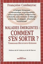 CAMBAYRAC Françoise Maladies émergentes : comment s´en sortir ? - Témoignages, découvertes, guérisons Librairie Eklectic