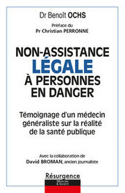 OCHS Benoit Non-assistance Légale à personnes en danger - Témoignage d´un médecin généraliste sur la réalité de la santé publique Librairie Eklectic