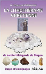 STREHLOW Wighard La lithothérapie chrétienne de saint Hildegarde de Bingen (Nouvelle édition) Librairie Eklectic