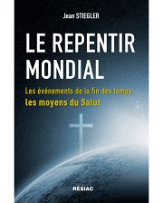 STIEGLER Jean Le repentir mondial. Les événements de la fin des temps ; les moyens du Salut Librairie Eklectic