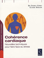 CUNGI Charly Dr & DEGLON CLaude Cohérence cardiaque. Nouvelles techniques pour faire face au stress Librairie Eklectic