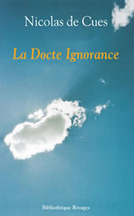 CUES Nicolas de (ou Nicolas de Cuse) La Docte Ignorance. Introduction, traduction et notes par Hervé Pasqua Librairie Eklectic