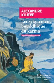 KOJEVE Alexandre L´enseignement bouddhique du karma
 Librairie Eklectic