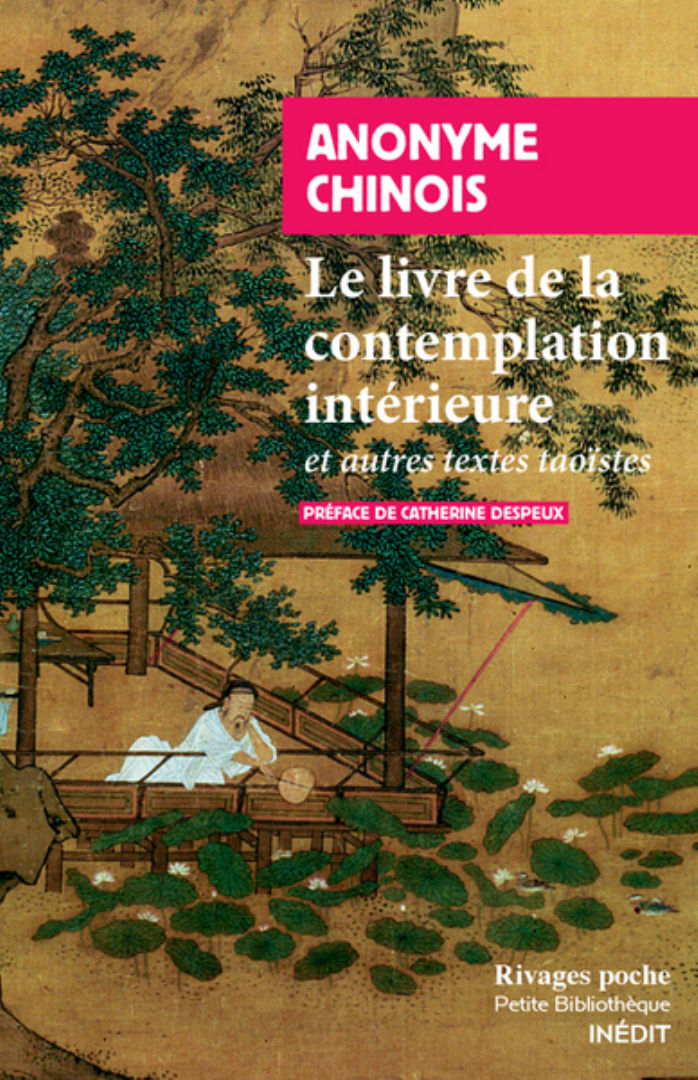 Anonyme & LAO-TSEU Le Livre de la contemplation intérieure, et autres textes taoïstes. Préface et traduction par Catherine Despeux Librairie Eklectic