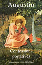 Saint AUGUSTIN Confessions portatives. Les plus tendres sentiments d´un coeur envers Dieu, extraits des Confessions Librairie Eklectic
