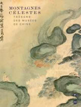 GIES Jacques (dir.) Montagnes célestes. Trésors des musées de Chine (Catalogue d´exposition, Grand Palais, Paris, 2004) Librairie Eklectic