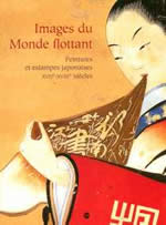 TAKAHASHI Agnès Images du monde flottant. Peintures et estampes japonaises XVIIe-XVIIIe siècles Librairie Eklectic