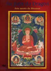 Collectif Au pays du Dragon. Arts sacrés du Bhoutan (catalogue d´exposition Musée Guimet). Avec DVD Librairie Eklectic
