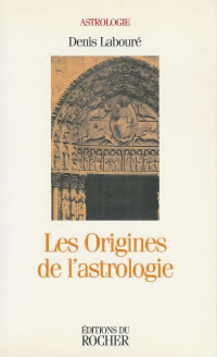 LABOURE Denis Les origines de l´astrologie Librairie Eklectic