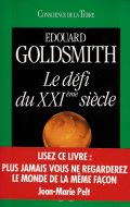 GOLDSMITH Edward Défi du XXIe siècle (Le). Vision écologique du monde. Réimprimé sous le titre : Le Tao de l´Ecologie Librairie Eklectic