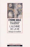 GUILLE Etienne L´Alchimie de la vie - Biologie et tradition Librairie Eklectic