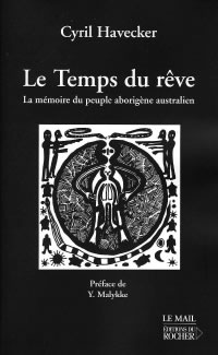 HAVECKER Cyril Temps du rêve (Le). La mémoire du peuple aborigène australien Librairie Eklectic