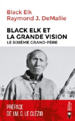 BLACK ELK Wallace & DeMALLIE Raymond J. Black Elk et la grande vision. Le sixième Grand-père Librairie Eklectic