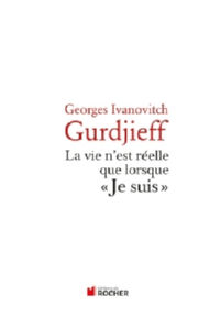 GURDJIEFF Georges Ivanovitch La Vie n´est réelle que lorsque Je Suis Librairie Eklectic