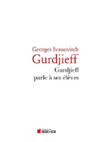 GURDJIEFF Georges Ivanovitch Gurdjieff parle à ses élèves Librairie Eklectic