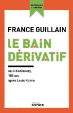 GUILLAIN France Le bain dérivatif. Ou D-Coolinway, 100 ans après Louis Kuhne. (n.ed. 2018) Librairie Eklectic